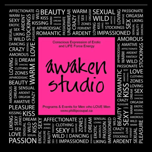 Awaken Studio Fall 2014 Events and Programs for Men who LOVE and Have SEX with Men www.awakenstudiotoronto.com